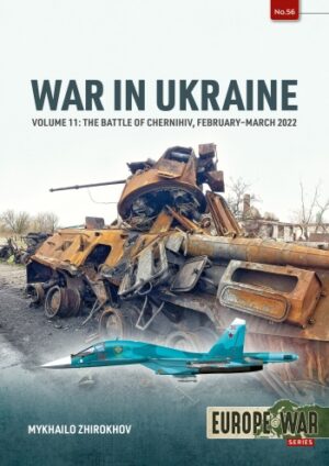 War in Ukraine 11. The Battle of Chernihiv February to March 2022