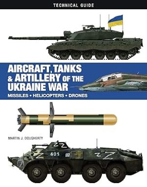 Aircraft, Tanks and Artillery of the Ukraine War.Missiles, Helicopters,Drones