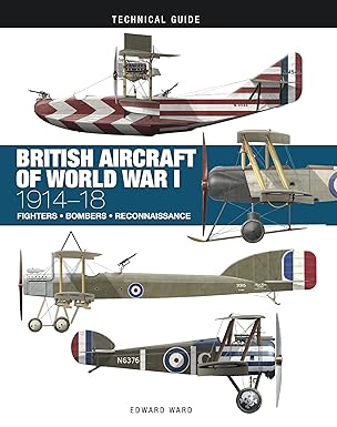 British Aircraft of World War I 1914-1918 Fighters, Bombers, Reconnaissance