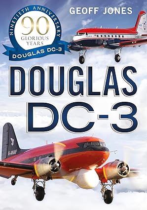 Douglas DC-3 90 Glorious Years