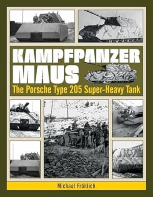 Kampfpanzer Maus. The Porsche Type 205 Super Heavy Tank