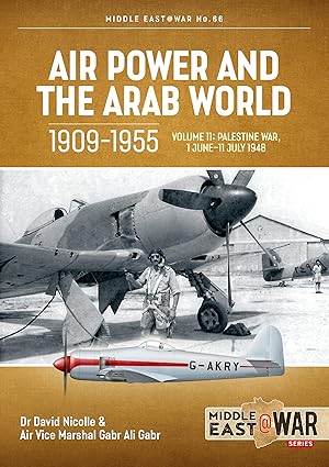 Middle East at War 66. Air Power and the Arab World Volume 11