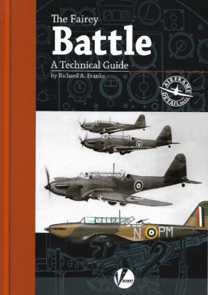 Airframe Detail 11. The Fairey Battle. A Technical Guide