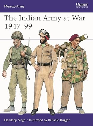 Men at Arms 566. The Indian Army at War 1947-99