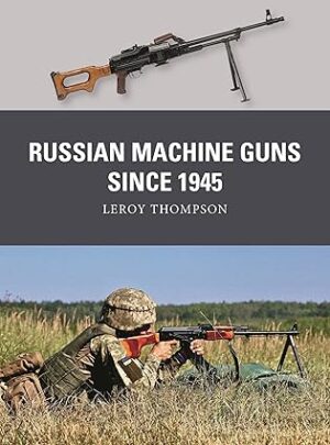 Weapon 89. Russian Machine Guns Since 1945