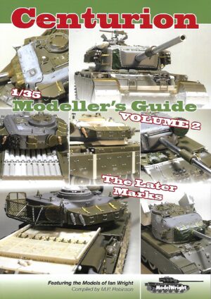 Centurion Modellers Guide Volume 2. The later Marks