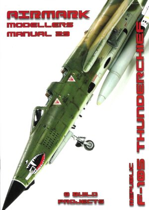 Modellers Manual 29 Republic F-105 Thunderchief