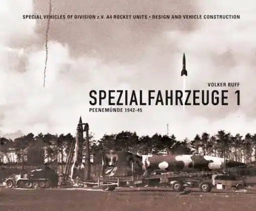 Spezialfahrzeuge 1: Peenemünde 1942-45. V2 rocket