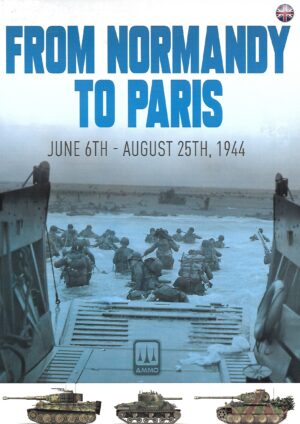 From Normandy to Paris June 6th-August 25th,1944 (A-MIG 6321 )