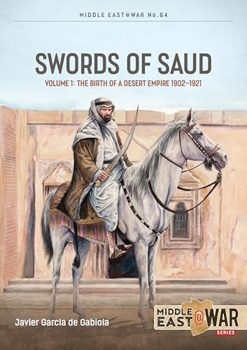 Middle East at War 64. Swords of Saud Volume 1