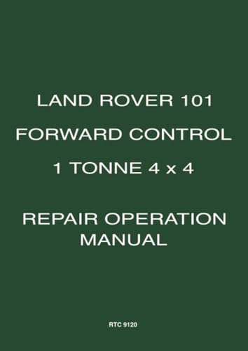 Land Rover 101 Forward Control 1 Tonne 4 X 4 Repair Operation Manual