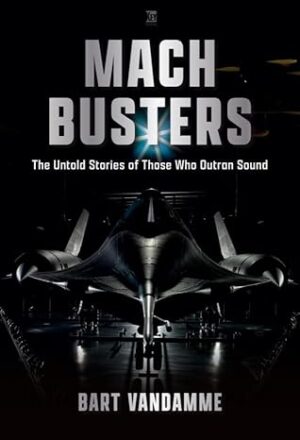 The Mach Busters. In Pursuit of the World Absolute Speed Record 1945-76
