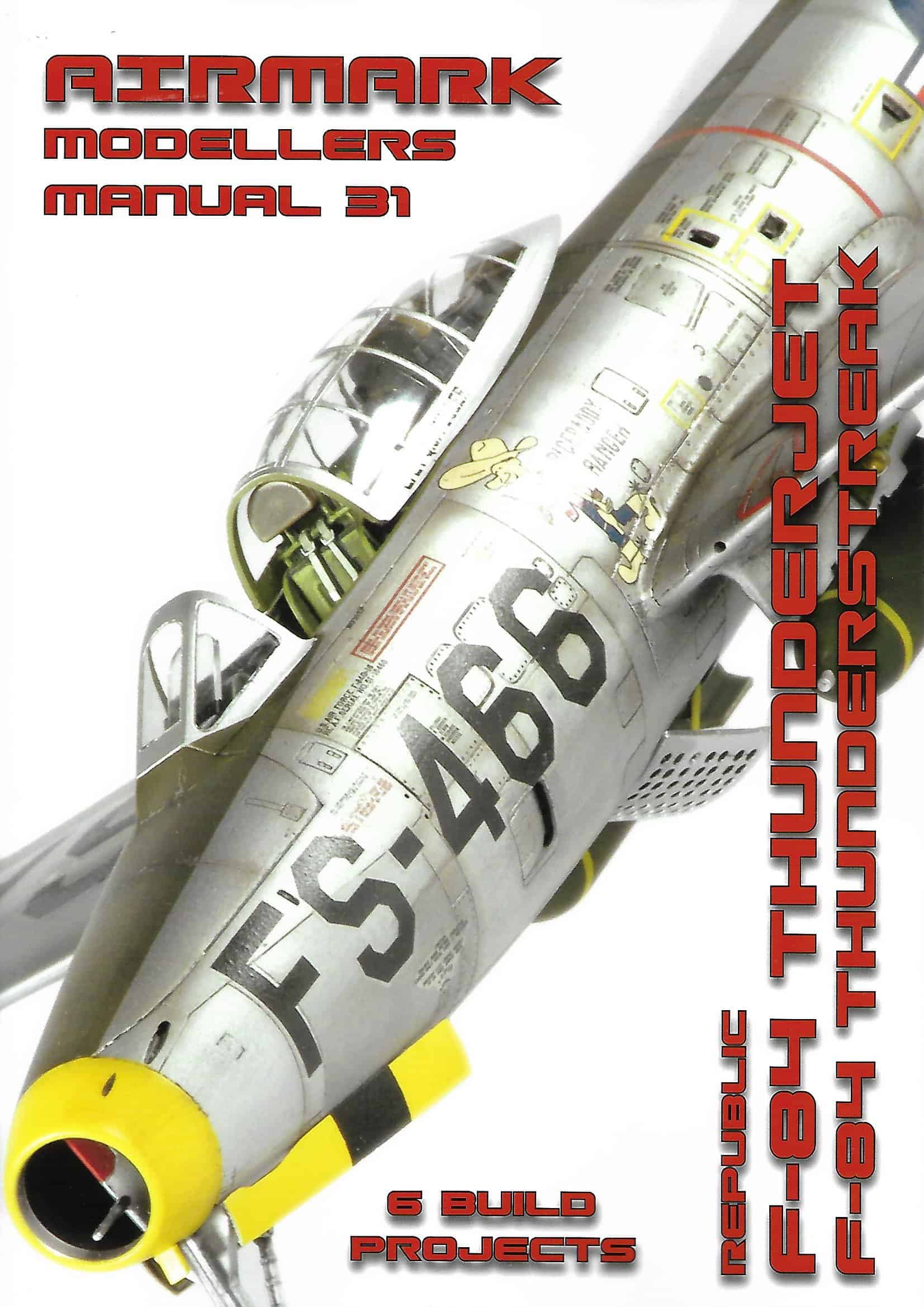 Modellers Manual 31. F-84 Thunderjet / F-84 Thunderstreak