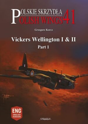 Polish Wings 41 Vickers Wellington I and II Part 1