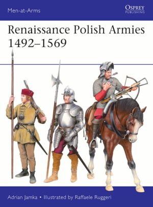 M.A.A 568. Rennaissance Polish Armies 1492-1569