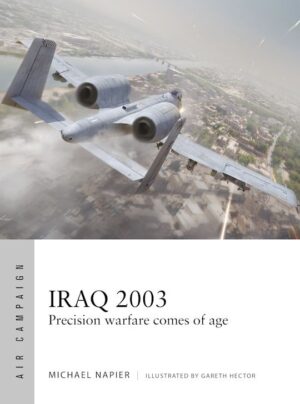 Air Campaign 60. Iraq 2003 Precision warfare comes of age