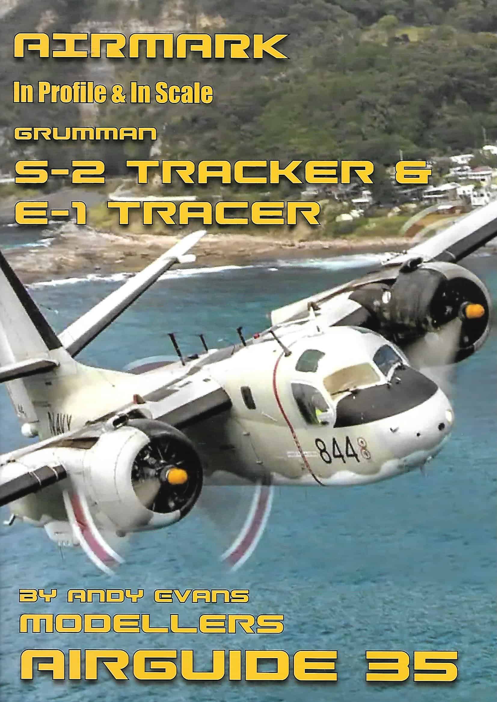 Modellers Airguide 35. Grumman S-2 Tracker and E-1 Tracer