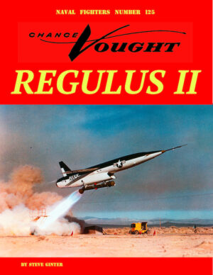 Naval Fighters 125. Chance Vought Regulus II