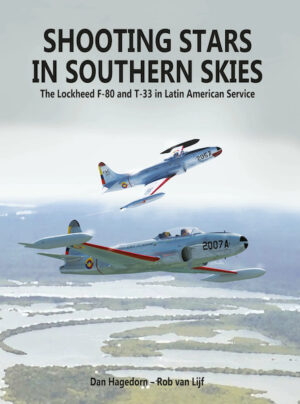 Shooting Stars in Southern Skies. The Lockheed F-80 and T-33 in Latin American Service