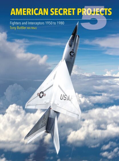 American Secret Projects 5.Fighters and Interceptors 1950-1980