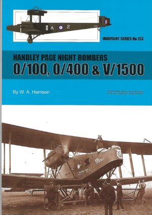 Warpaint 153. Handley Page Night Bombers 0/100,0/400 and V/1500