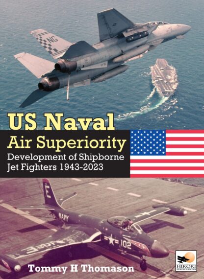 US Naval Air Superiority Development of Shipborne Jet Fighters 1943-2023