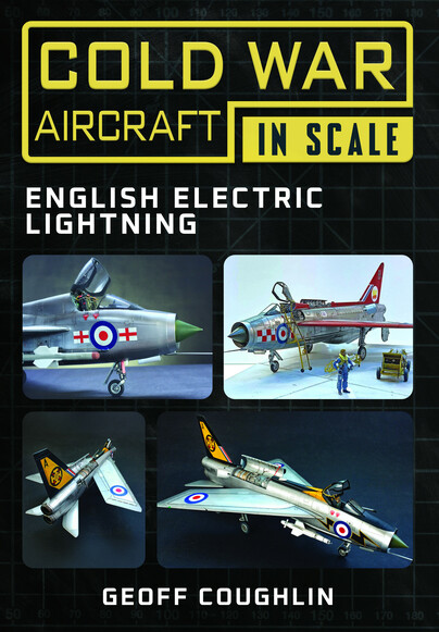 Cold War Aircraft in Scale English Electric Lightning