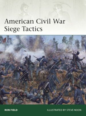 Elite 271. American Civil War Siege Tactics