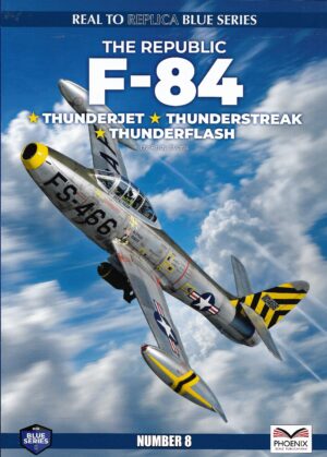 R2R Blue Series 8. The Republic F-84 Thunderjet, Thunderstreak,Thunderflash