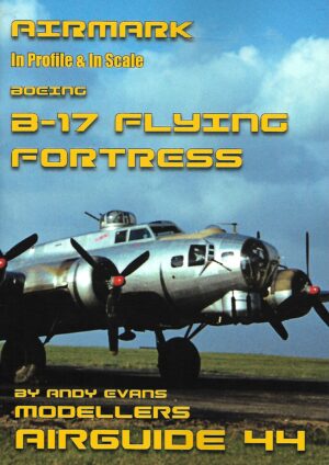 Modellers Airguide 44. Boeing B-17 Flying Fortress