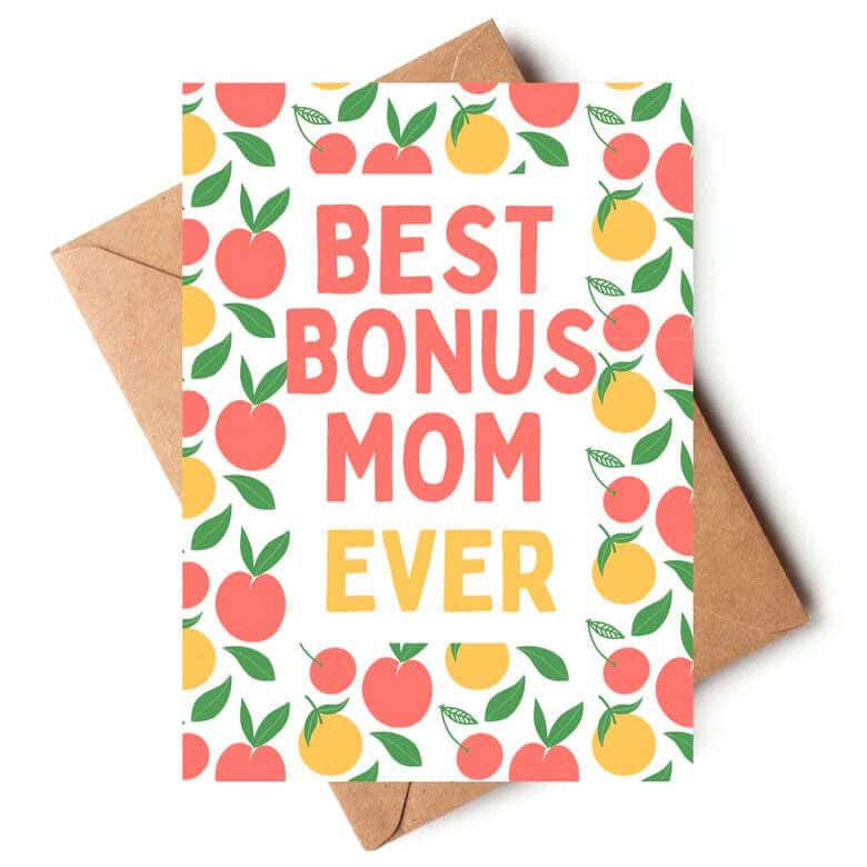 Greeting card with the text “Best Bonus Mom Ever” surrounded by colorful fruit illustrations and green leaves
