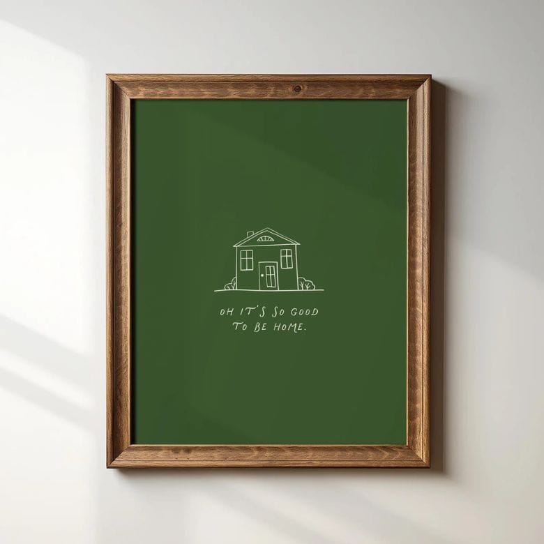 Green Good To Be Home Print with Illustrated Home