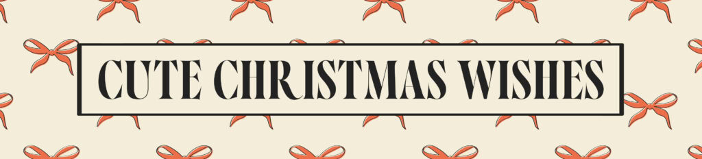 cute christmas wishes