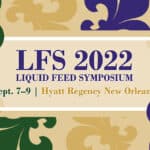 AFIA opens registration for 2022 Liquid Feed Symposium