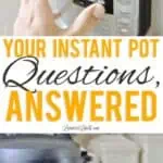 your biggest instant pot questions, answered.