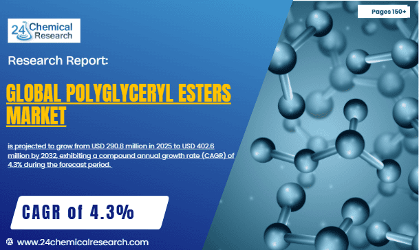 Global Polyglyceryl Esters Market Demonstrates Steady Growth, Driven by Clean Label and Natural Ingredient Trends
