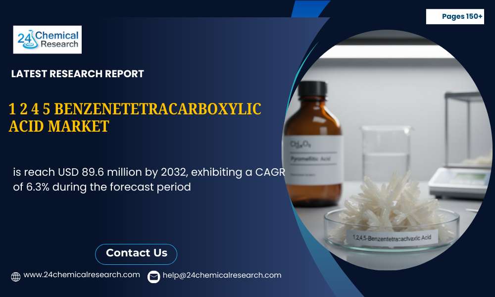 1,2,4,5-Benzenetetracarboxylic Acid Market reaches USD 89.6 million by 2032 at 6.3% CAGR