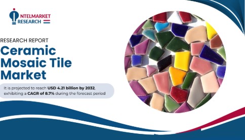Ceramic Mosaic Tile Market to Hit USD 4.21 Billion by 2032 on 8.7% CAGR Growth