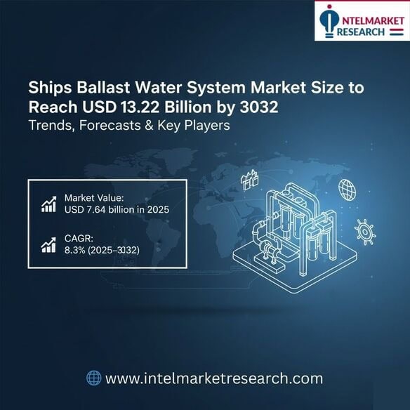 Ships Ballast Water System Market Size to Reach USD 13.22 Billion by 2032 Trends, Forecasts & Key Players