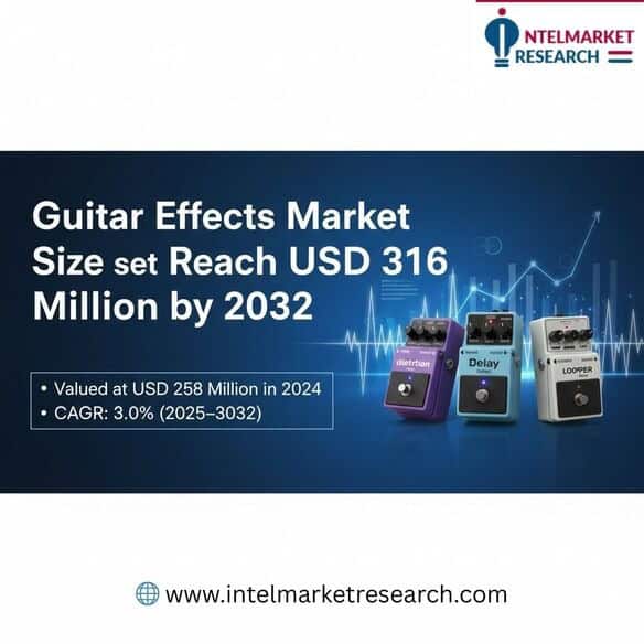 Guitar Effects Market Size Set to Reach USD 316 Million by 2032 Key Trends, Drivers & Forecasts