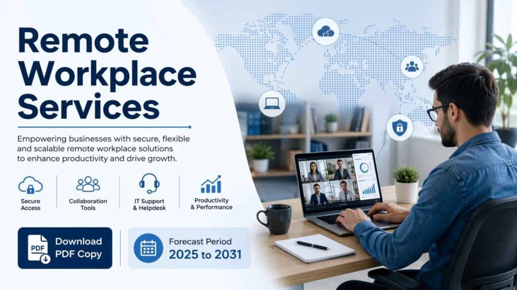 Remote Workplace Services Market Growth: Global Analysis and Future Outlook 2031