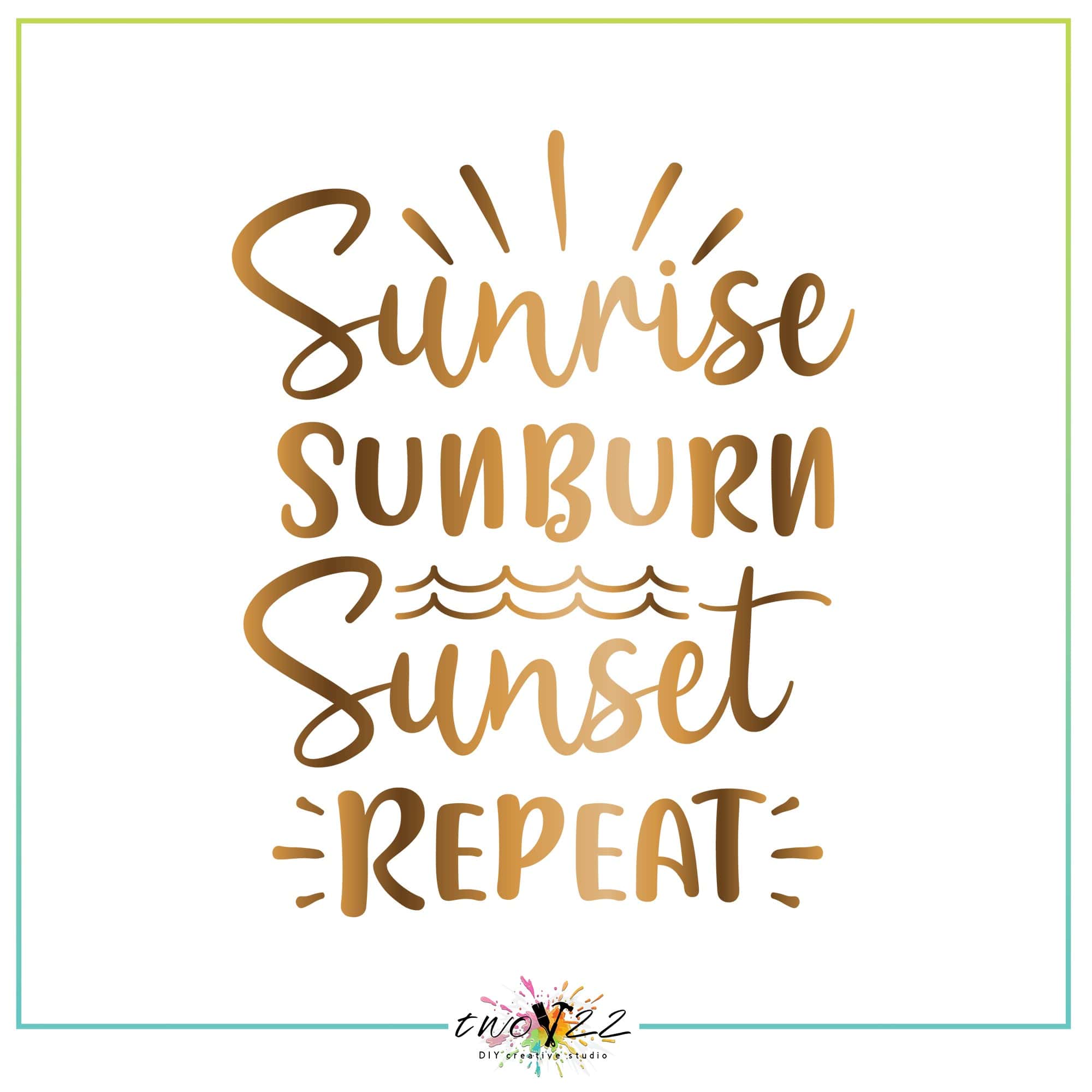 Sunrise, Sunburn, Sunset, Repeat | Two22 DIY Creative Studio