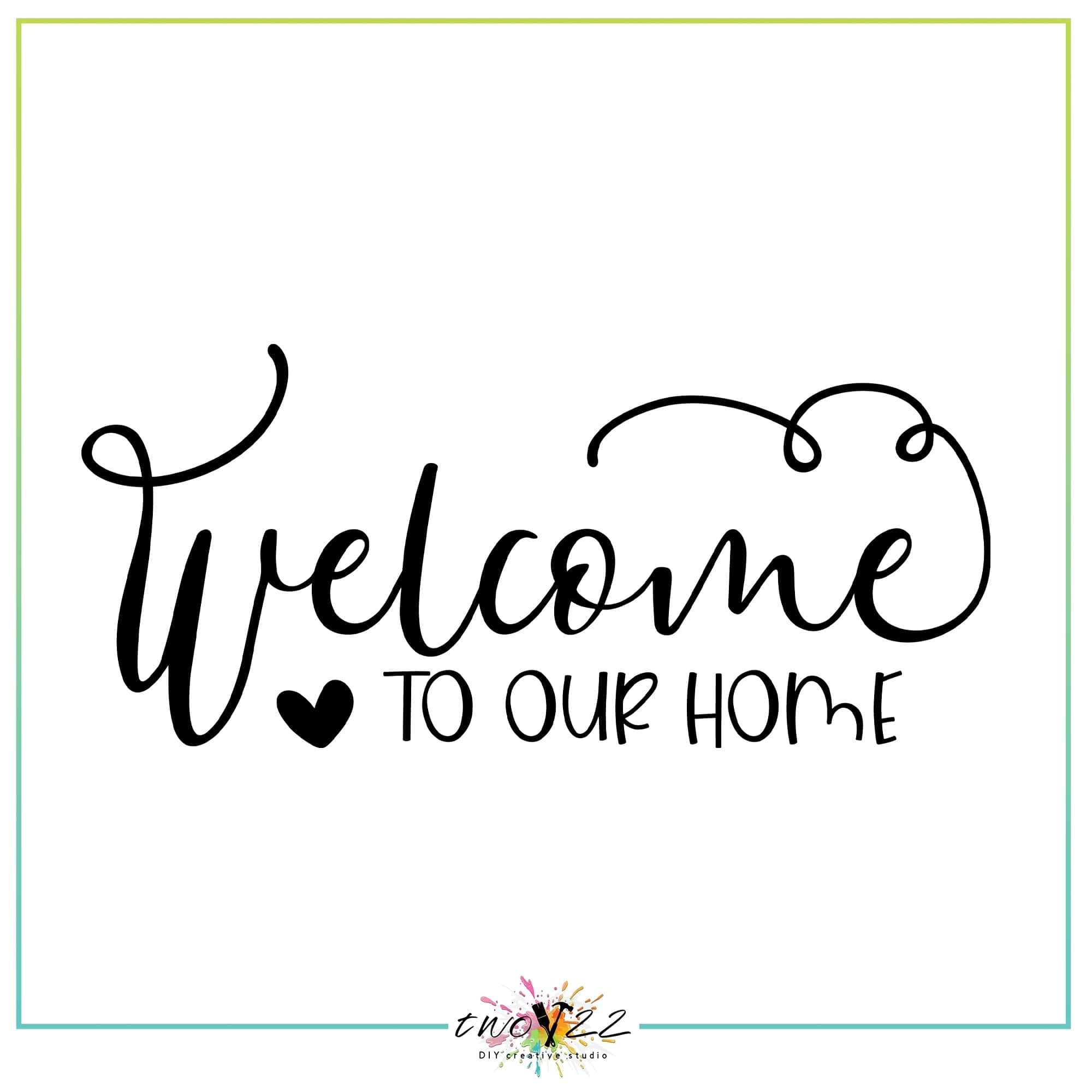 Welcome to Our Home | Two22 DIY Creative Studio