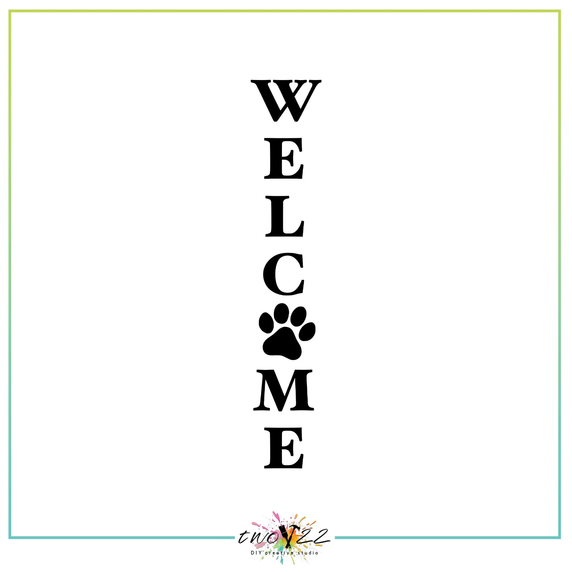 Welcome – Paw Print | Two22 DIY Studio