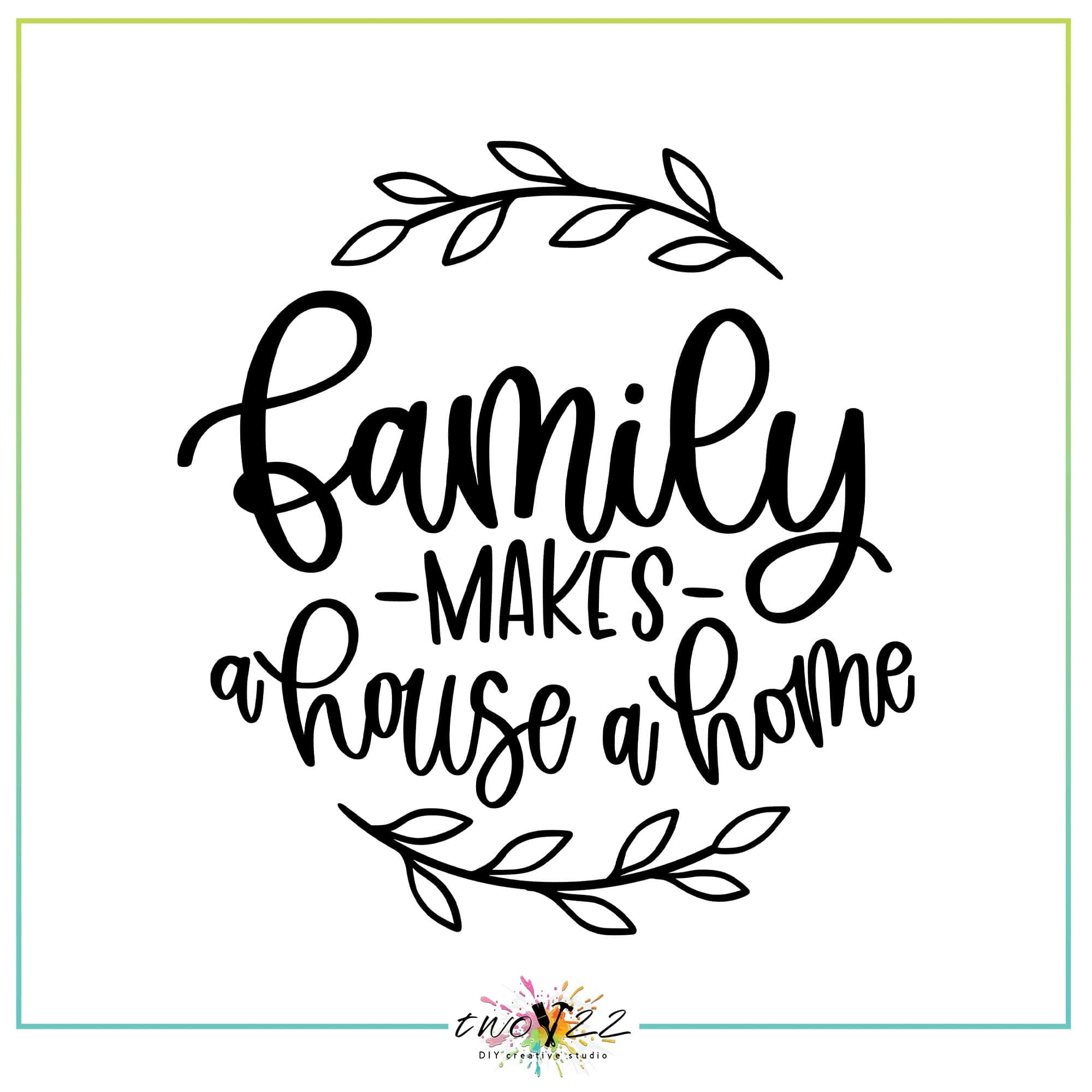 Family Makes a House a Home | Two22 DIY Studio