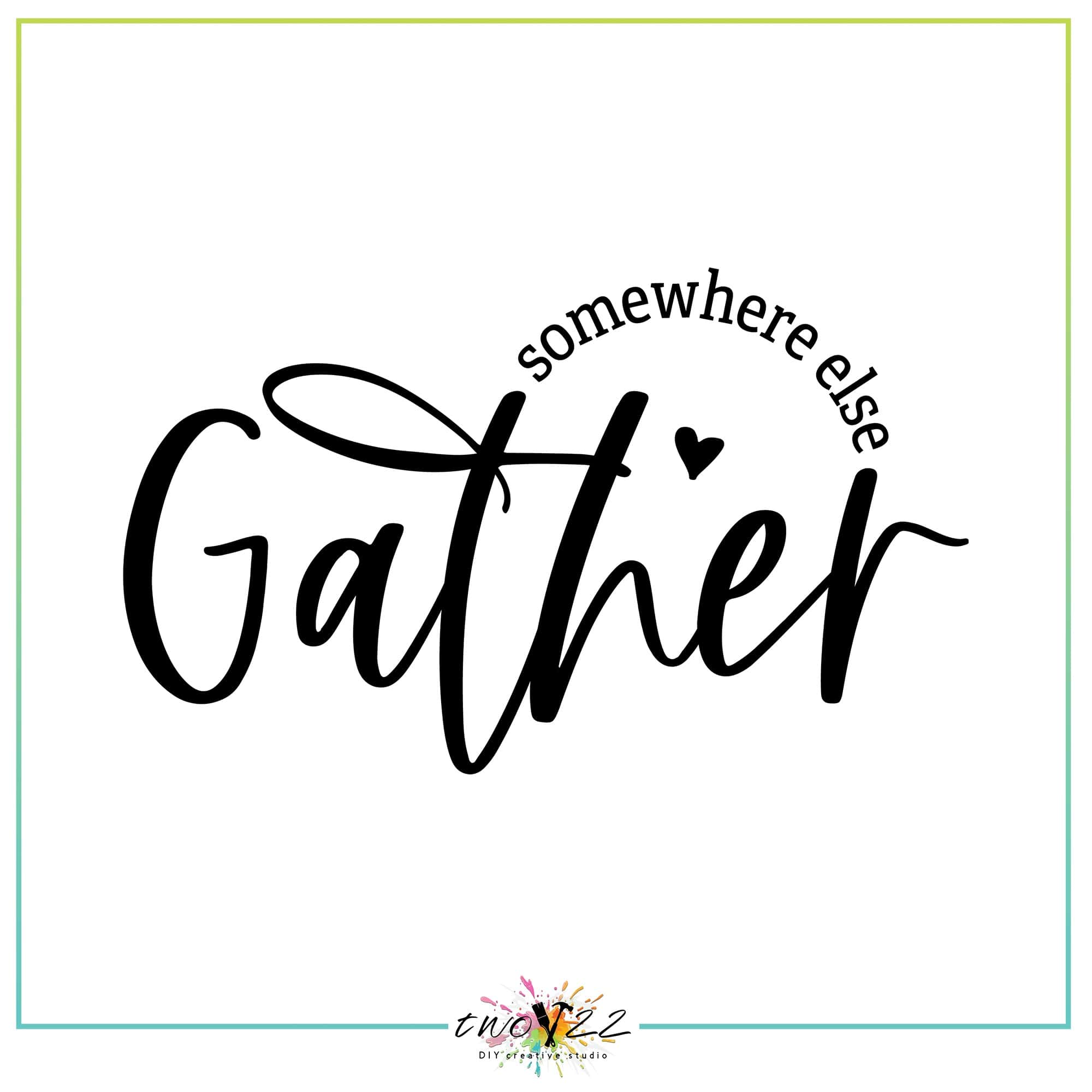 Gather Somewhere Else | Two22 DIY Studio