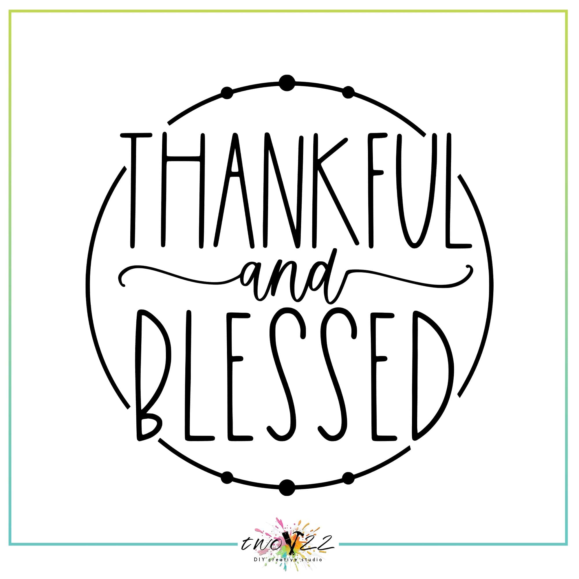 Thankful and Blessed | Two22 DIY Studio