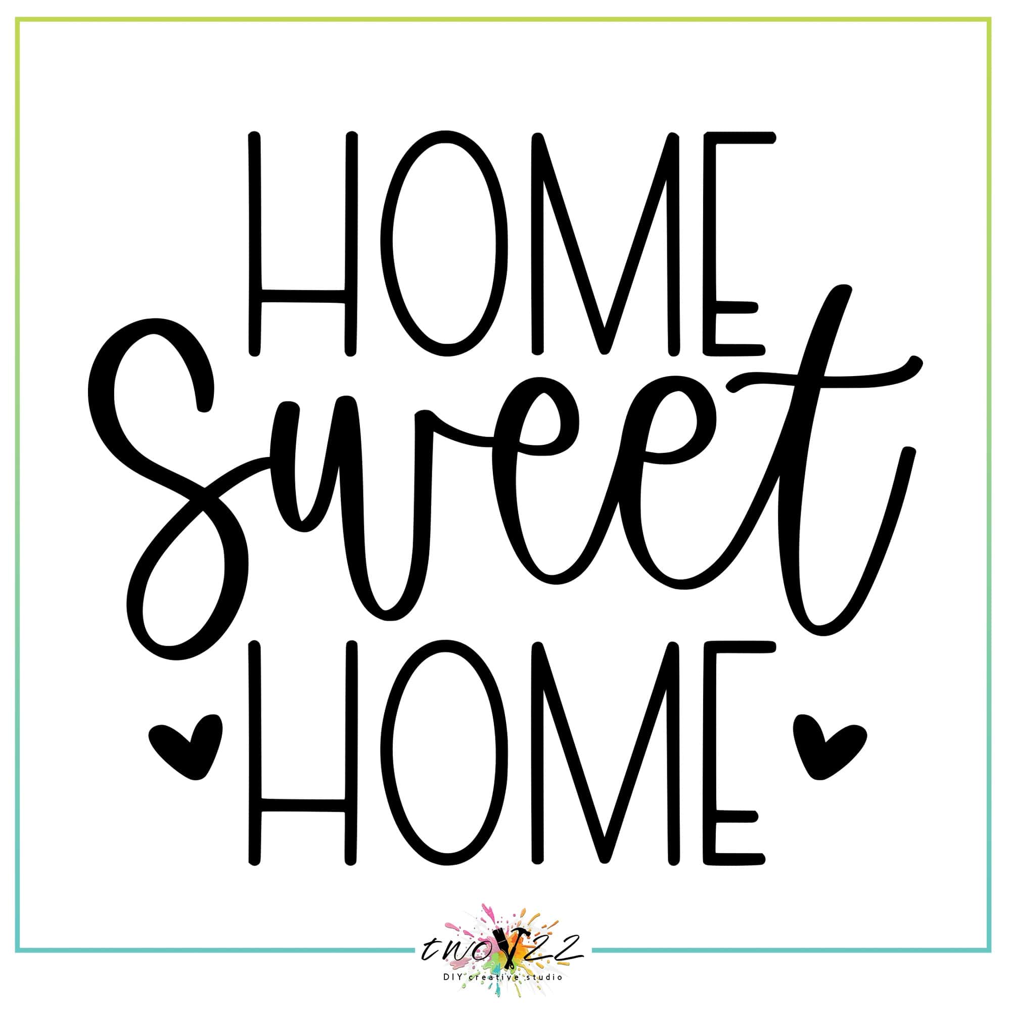 Home Sweet Home 4 | Two22 DIY Studio