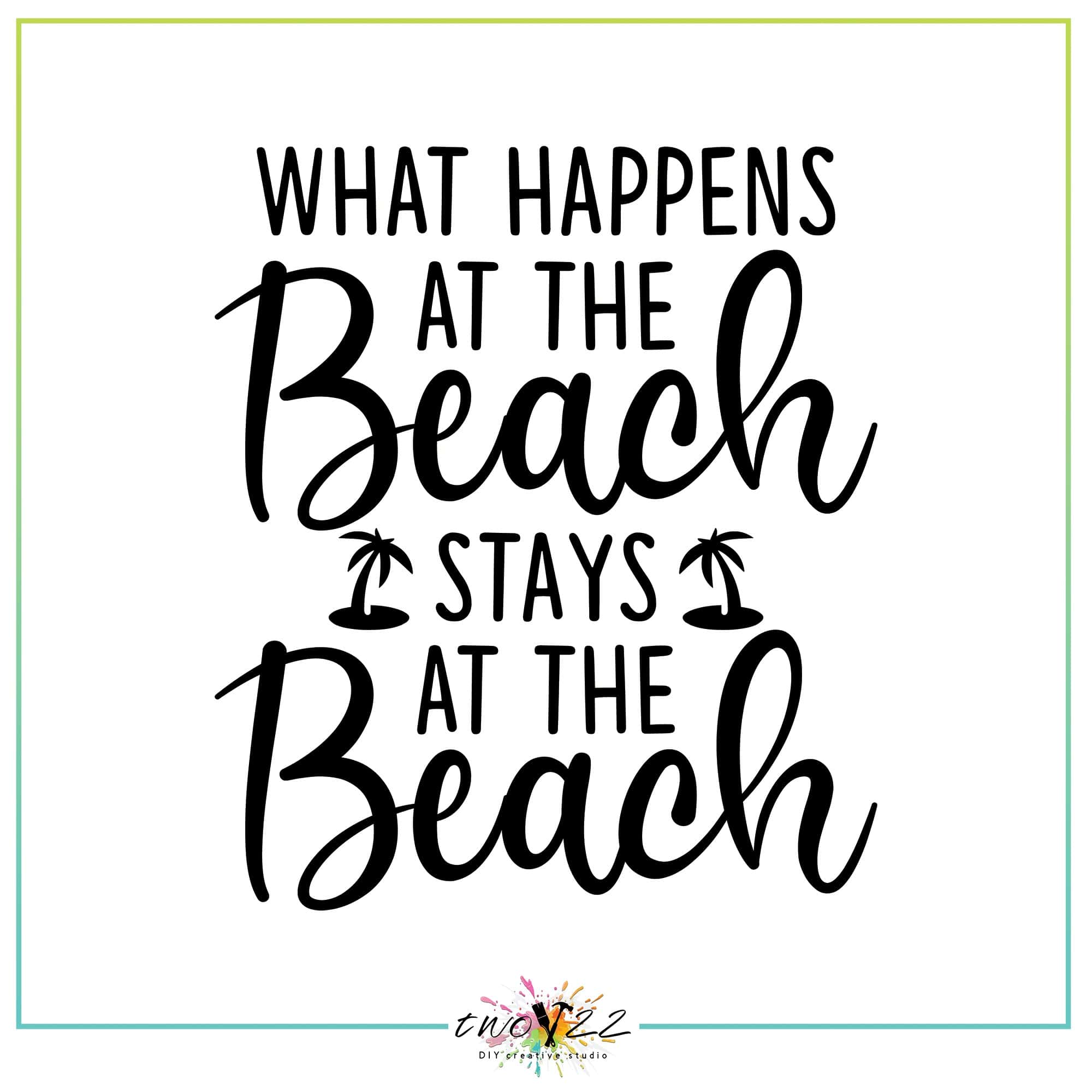 What Happens at the Beach, Stays at the Beach | Two22 DIY Creative Studio