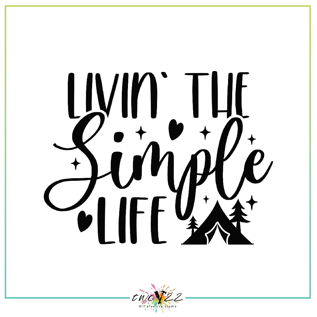 Livin’ The Simple Life | Two22 DIY Creative Studio